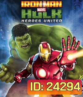 Iron Man & Hulk: Heroes United (2013) ไอร่อนแมน แอนด์ ฮัลค์ ฮีโร่ส์ ยูไนเต็ด