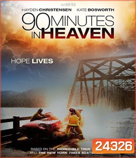 90 Minutes in Heaven ศรัทธาปาฏิหาริย์ (2015)