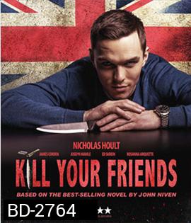 Kill Your Friends (2015) อยากดังต้องฆ่าเพื่อน