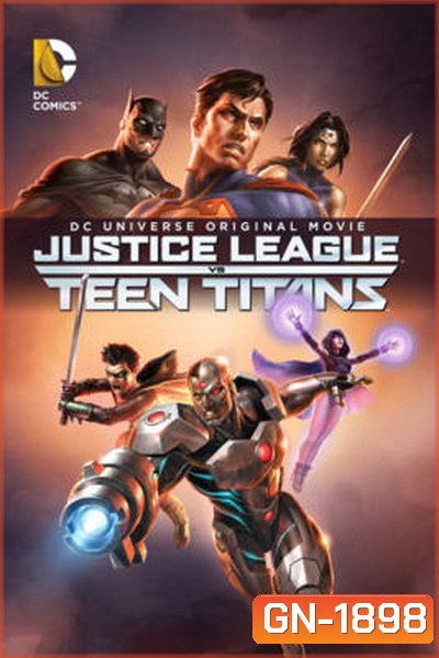 Justice League vs Teen Titans จัสติซ ลีก ปะทะ ทีน ไททัน
