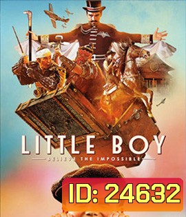 Little Boy (2015) มหัศจรรย์ พลังฝันบันลือโลก