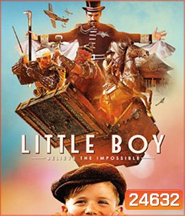 Little Boy (2015) มหัศจรรย์ พลังฝันบันลือโลก