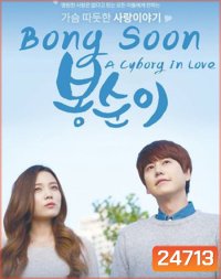 Bong Soon - a Cyborg in Love