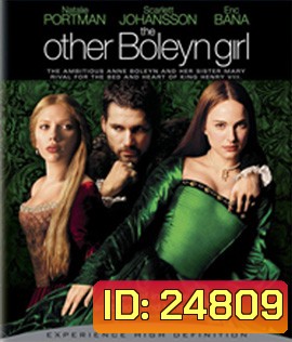 The Other Boleyn Girl (2008) บัลลังก์รักฉาวโลก