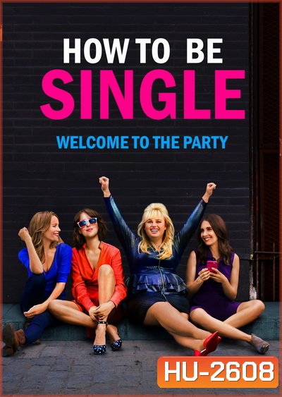How to Be Single ฮาว-ทู โสด แซ่บ