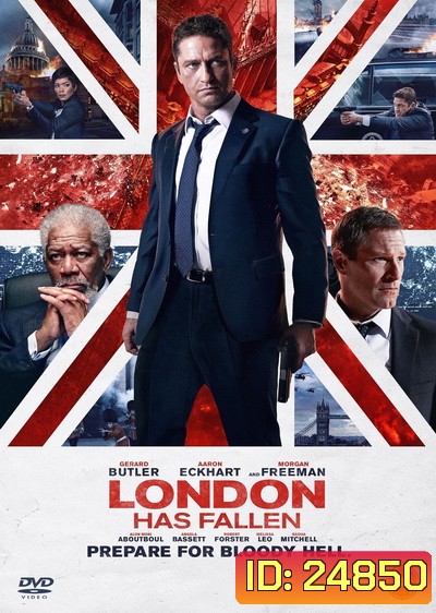 London Has Fallen ผ่ายุทธการถล่มลอนดอน
