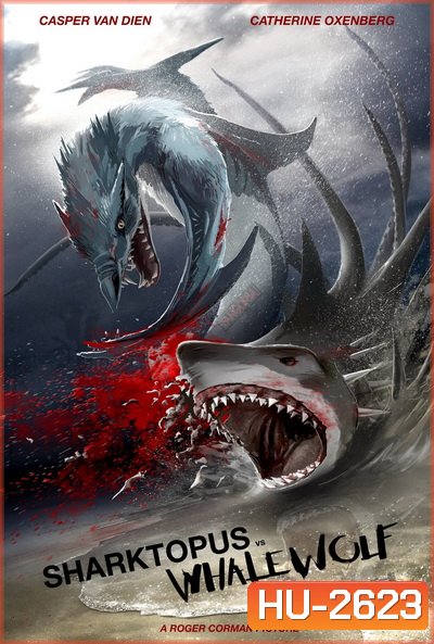 Sharktopus vs. Whalewolf ชาร์กโทปุส ปะทะ เวลวูล์ฟ สงครามอสูรใต้ทะเล