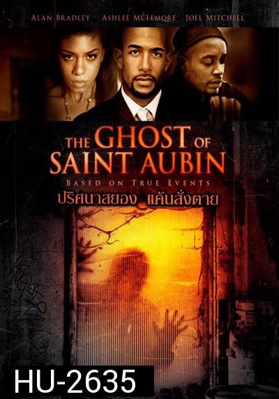 The Ghost Of Saint Aubin  ปริศนาสยอง แค้นสั่งตาย