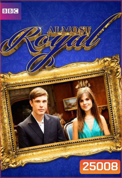 Almost Royal Season 1 เก๊กหน้าตาย คุณชายกำมะลอ ปี 1