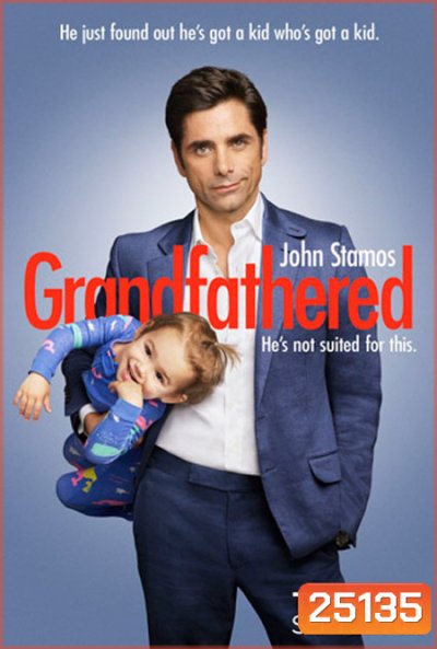 Grandfathered Season 1 คุณปู่จอมซ่า ปี 1 ( 22 ตอนจบ )