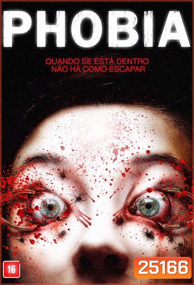 Phobia โพเบีย จิตสยองฆ่าไม่ตาย