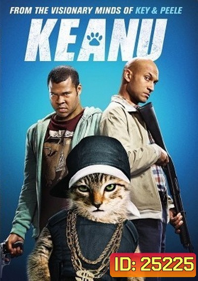Keanu ปล้นแอ๊บแบ๊ว ทวงแมวเหมียว