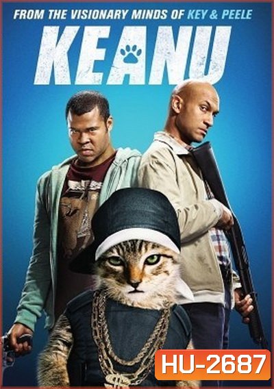 Keanu ปล้นแอ๊บแบ๊ว ทวงแมวเหมียว