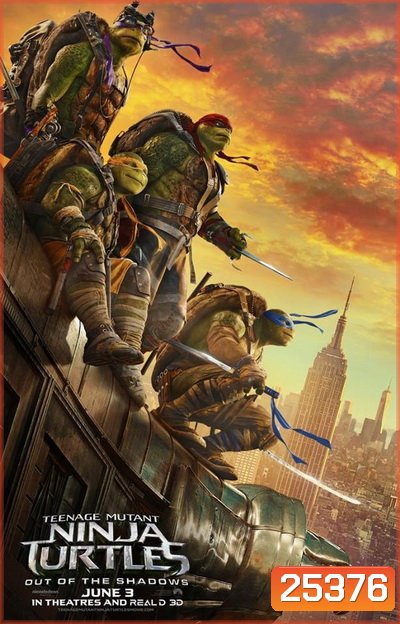 Teenage Mutant Ninja Turtles 2 Out of the Shadows เต่านินจา 2 จากเงาสู่ฮีโร่