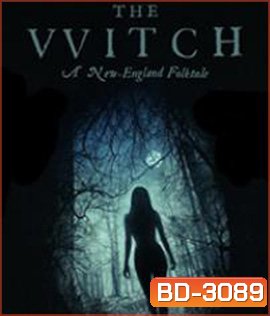 The VVitch: A New-England Folktale (2015) เดอะ วิทช์