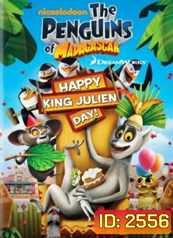 Penguins Of Madagascar Happy King Julien Day