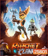 Ratchet & Clank (2016) แรทเช็ท แอนด์ แคลงค์ คู่หูกู้จักรวาล