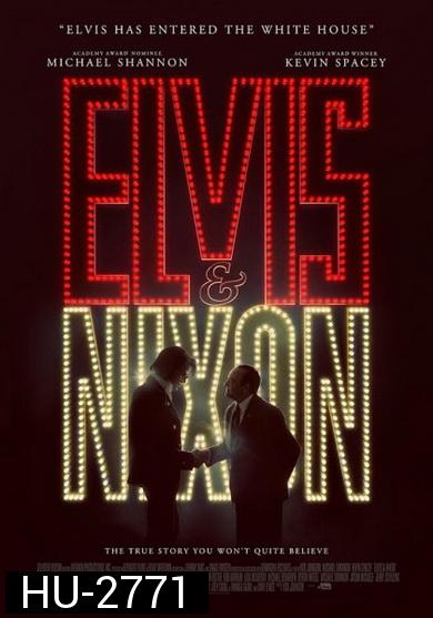 Elvis & Nixon  เอลวิส พบ นิกสัน