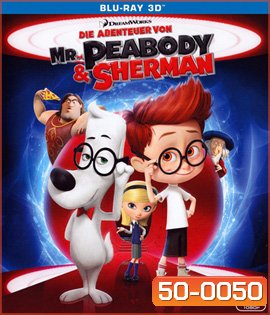 Mr. Peabody & Sherman (2014) ผจญภัยท่องเวลากับนายพีบอดี้และเชอร์แมน 3D