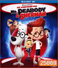 Mr. Peabody & Sherman (2014) ผจญภัยท่องเวลากับนายพีบอดี้และเชอร์แมน 3D