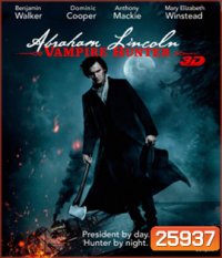 Abraham Lincoln: Vampire Hunter (2012) ประธานาธิบดี ลินคอล์น นักล่าแวมไพร์ 3D (Full)