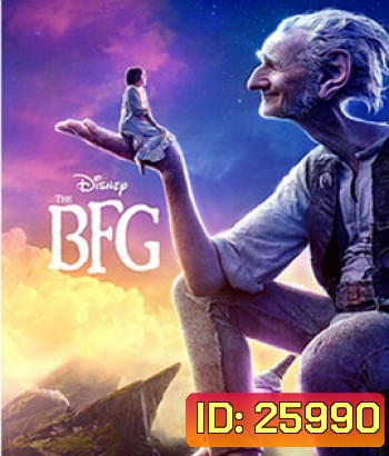 The BFG (2016) ยักษ์ใหญ่หัวใจหล่อ