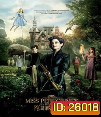 Miss Peregrine's Home for Peculiar Children (2016) บ้านเพริกริน เด็กสุดมหัศจรรย์