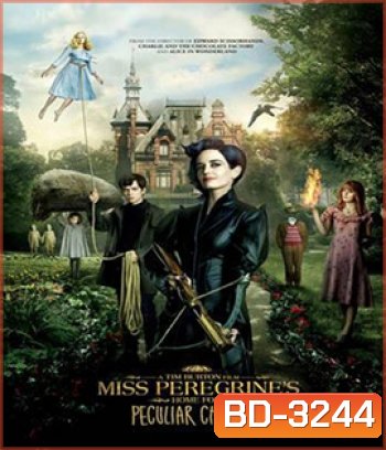 Miss Peregrine's Home for Peculiar Children (2016) บ้านเพริกริน เด็กสุดมหัศจรรย์