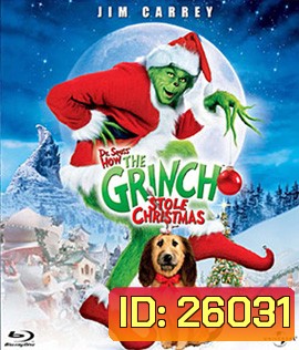 How the Grinch Stole Christmas (2000) เดอะ กริ๊นช์ ตัวเขียวป่วนเมือง