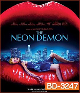 The Neon Demon (2016) สวย อันตราย