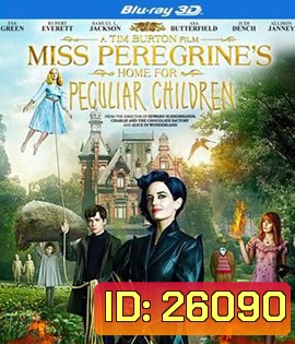 Miss Peregrine's Home for Peculiar Children (2016) บ้านเพริกริน เด็กสุดมหัศจรรย์ 3D