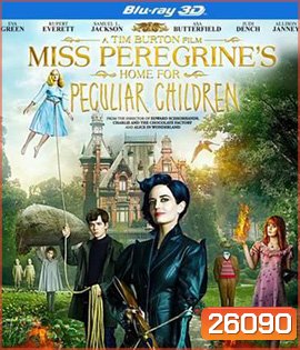 Miss Peregrine's Home for Peculiar Children (2016) บ้านเพริกริน เด็กสุดมหัศจรรย์ 3D