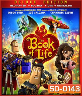 The Book of Life (2014) เดอะ บุ๊ค ออฟ ไลฟ์ มหัศจรรย์พิสูจน์รักถึงยมโลก 3D