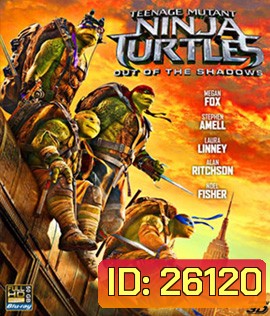Teenage Mutant Ninja Turtles: Out of the Shadows 3D (2016) เต่านินจา: จากเงาสู่ฮีโร่ 3D