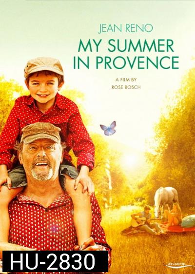My Summer In Provence ปู่จอมเฮี๊ยบกับคุณหลานจอมป่วน