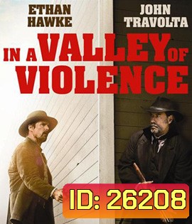 In A Valley Of Violence (2016) คนแค้นล้างแดนโหด (Master)