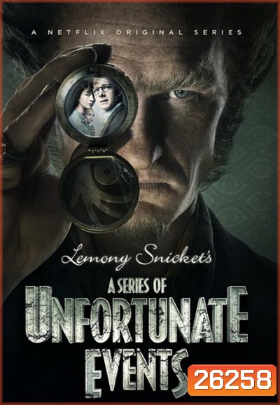 A Series of Unfortunate Events Season 1 อยากให้เรื่องนี้ไม่มีโชคร้าย ปี 1 ( EP 1-8 จบ )