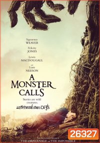A Monster Calls มหัศจรรย์เรียกอสูร