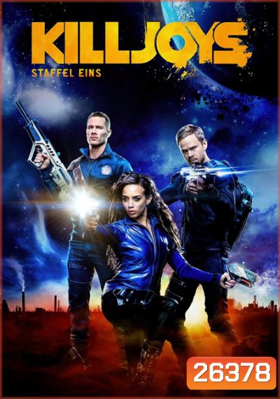 Killjoys Season 1 หน่วยไล่ล่าอาชญากรจักรวาล ปี 1 ( 10 ตอนจบ )