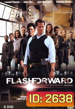 Flash Forward Season 1 : เจาะเวลา ผ่าวิกฤต ปี 1 (จบ 22 Episodes)