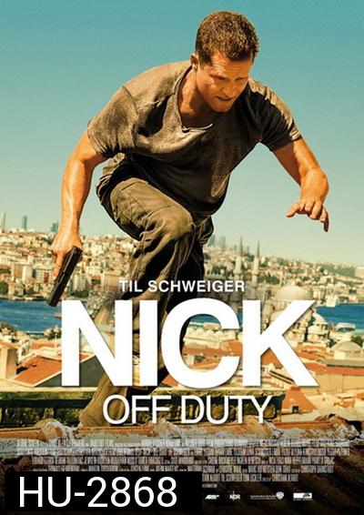 Nick off Duty ปฏิบัติการล่าข้ามโลก