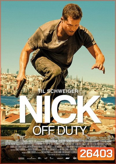 Nick off Duty ปฏิบัติการล่าข้ามโลก
