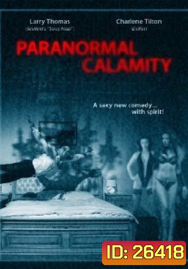 Paranormal Calamity คืนหลอน วิญญาณพิศวาส