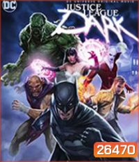 Justice League Dark (2017) ศึกซูเปอร์ฮีโร่ อนิเมะ (Master)