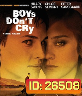 Boys Don't Cry (1999) ลูกผู้ชายไม่หลั่งน้ำตา (ตั้งแต่นาทีที่ 1.36.00 เป็นต้นไปให้เลือกเสียง English 2.0 หรือเสียงไทยแทน)