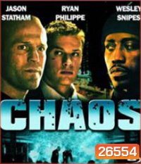 Chaos (2005) หักแผนจารกรรม สะท้านโลก