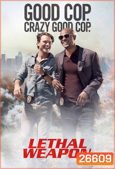 LETHAL WEAPON SEASON 1 คู่มหากาฬ ซ่าส์สะท้านเมือง ปี 1 ( EP.1-EP.18 จบ )