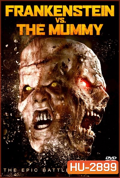 Frankenstein Vs. The Mummy แฟรงเกนสไตน์ ปะทะ มัมมี่