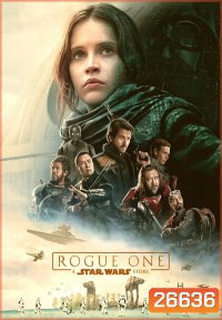 Rogue One: A Star Wars Story (2016) : ตำนานสตาร์วอร์ส
