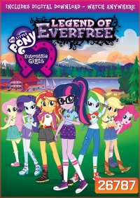 My little PONY Equestria Girls Legend of Everfree
